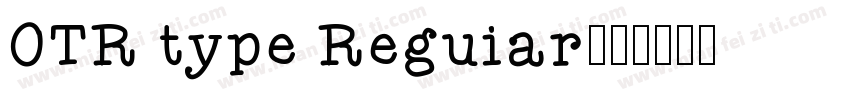 OTR type Reguiar字体转换